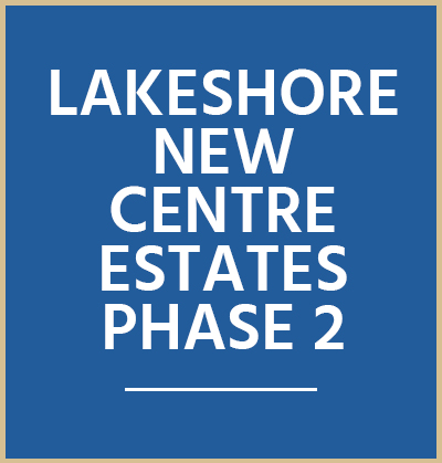 Lakeshore New Centre Estates Phase 2, Lakeshore
